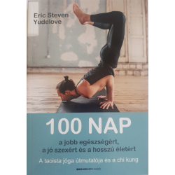 100 nap a jobb egészségért, a jó szexért és a hosszú életért - taoista jóga 100 nap a jobb egészségért, a jó szexért és a hosszú életért - taoista jóga